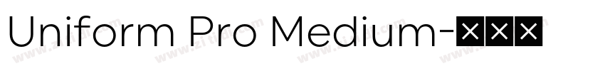 Uniform Pro Medium字体转换 Uniform Pro Medium字体转换